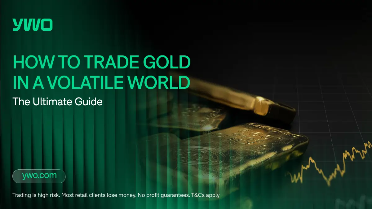 How to Trade Gold in a Volatile World: The Ultimate Guide
